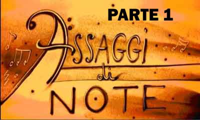 Assaggi di note (Prima Parte)